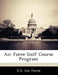 Air Force Golf Course Program by U. S. Air Force