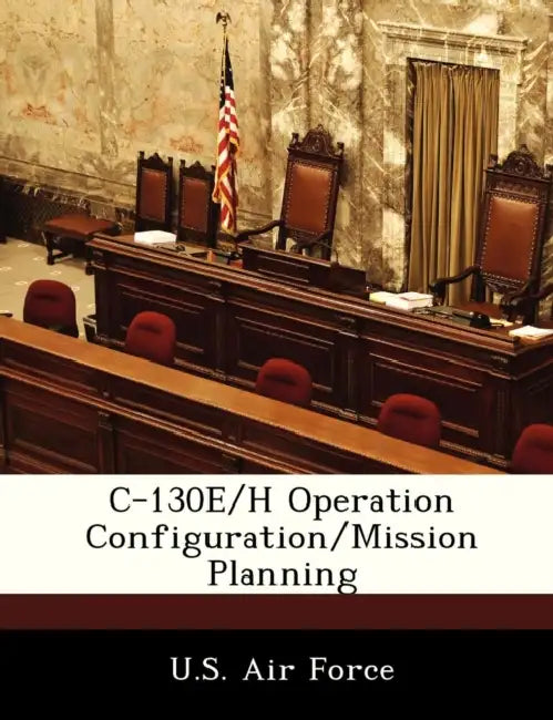 C-130e/H Operation Configuration/Mission Planning by U. S. Air Force