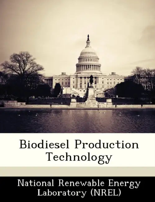 Biodiesel Production Technology by National Renewable Energy Laboratory (Nr