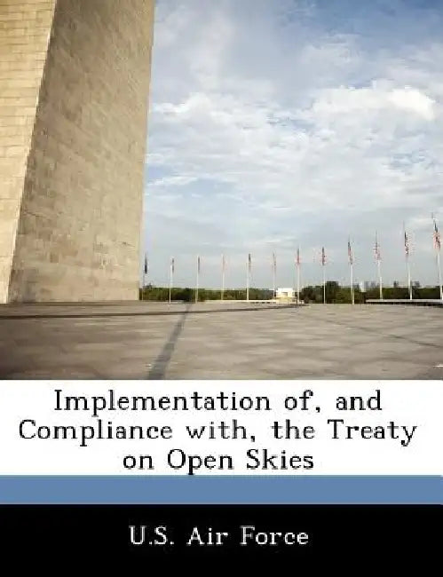 Implementation Of, and Compliance With, the Treaty on Open Skies by U. S. Air Force