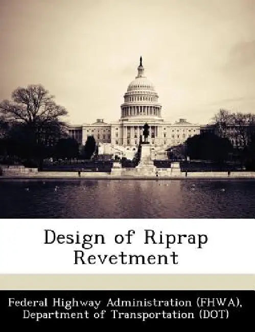 Design of Riprap Revetment by D Federal Highway Administration (Fhwa)
