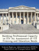 Building Professional Capacity in Its: An Assessment of Its Training and Education Needs by D Federal Highway Administration (Fhwa)