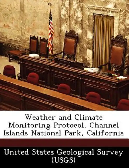 Weather and Climate Monitoring Protocol, Channel Islands National Park, California by United States Geological Survey (Usgs)