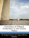 Economics of Ethanol Production in the United States by Us Department of Agriculture (Usda)