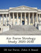 Air Force Strategy Study 2020-2030 by John A. Shaud, US Air Force