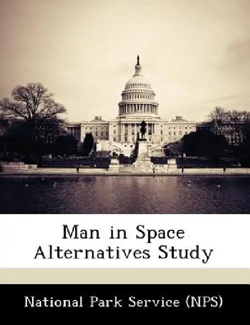 Man in Space Alternatives Study by National Park Service