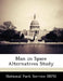 Man in Space Alternatives Study by National Park Service