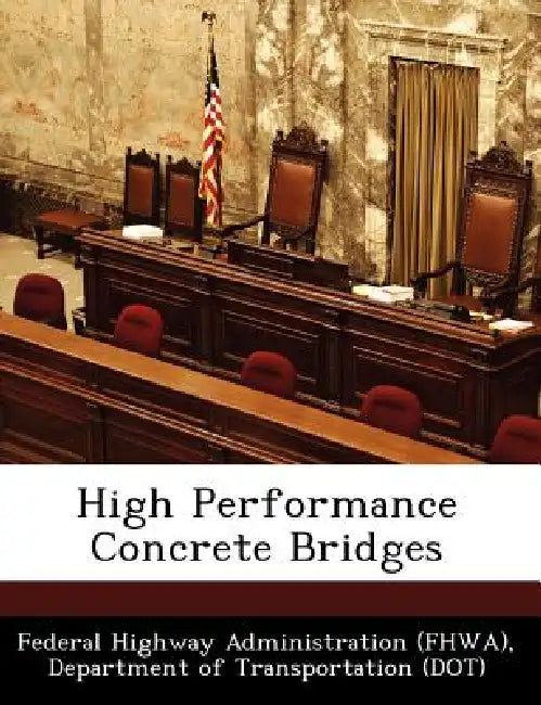 High Performance Concrete Bridges by D Federal Highway Administration (Fhwa)