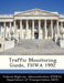 Traffic Monitoring Guide, Fhwa 1992 by D Federal Highway Administration (Fhwa)