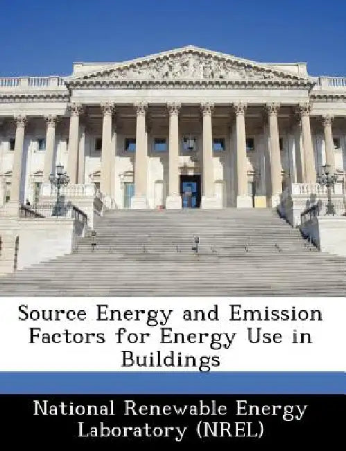 Source Energy and Emission Factors for Energy Use in Buildings by National Renewable Energy Laboratory (Nr