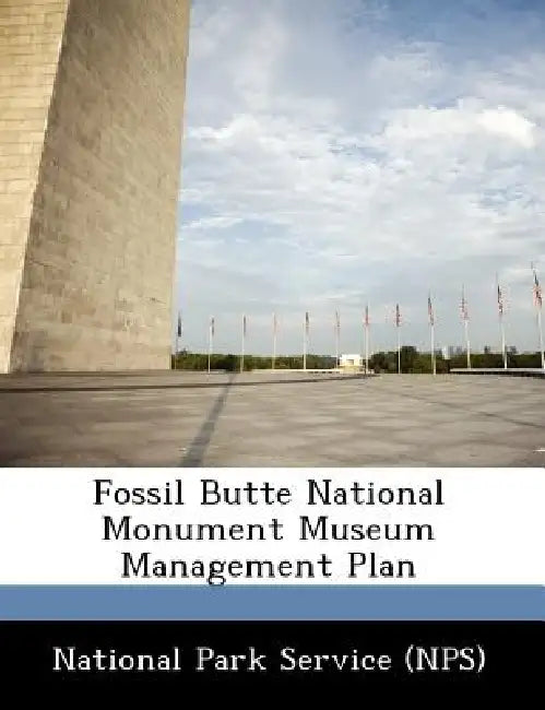 Fossil Butte National Monument Museum Management Plan by National Park Service