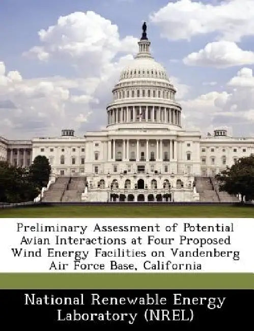 Preliminary Assessment of Potential Avian Interactions at Four Proposed Wind Energy Facilities on Vandenberg Air Force Base, California by National Renewable Energy Laboratory (Nr