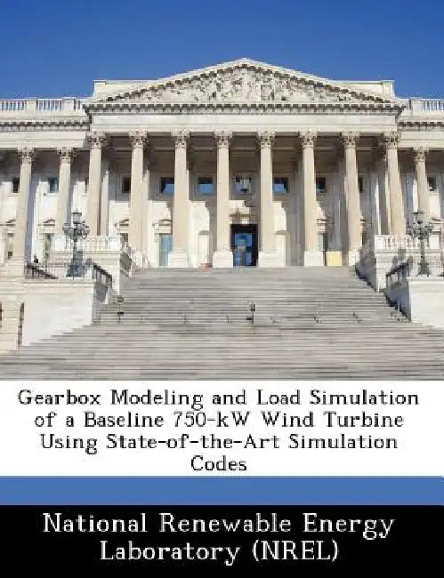 Gearbox Modeling and Load Simulation of a Baseline 750-kW Wind Turbine Using State-of-the-Art Simulation Codes by National Renewable Energy Laboratory (Nr