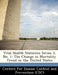 Vital Health Statistics Series 3, No. 1: The Change in Mortality Trend in the United States by Centers for Disease Control and Preventi