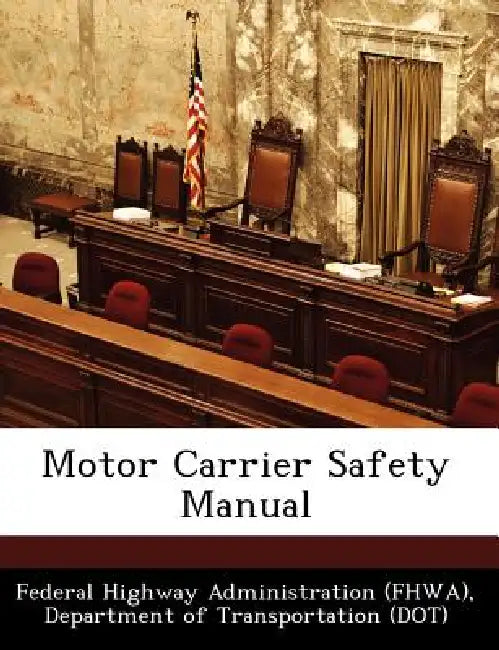 Motor Carrier Safety Manual by D Federal Highway Administration (Fhwa)