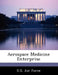 Aerospace Medicine Enterprise by U. S. Air Force