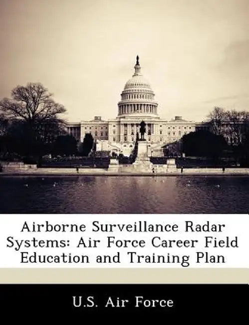 Airborne Surveillance Radar Systems: Air Force Career Field Education and Training Plan