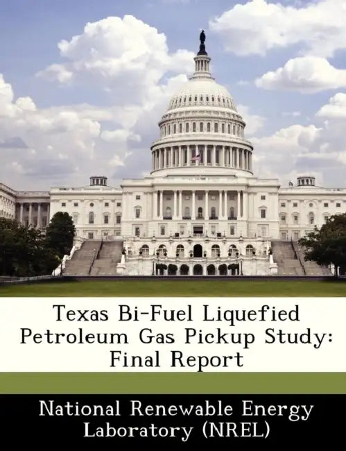 Texas Bi-Fuel Liquefied Petroleum Gas Pickup Study: Final Report by National Renewable Energy Laboratory (Nr