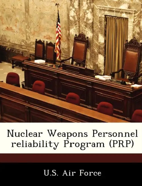 Nuclear Weapons Personnel Reliability Program (Prp) by U. S. Air Force