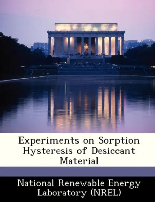 Experiments on Sorption Hysteresis of Desiccant Material by National Renewable Energy Laboratory (Nr