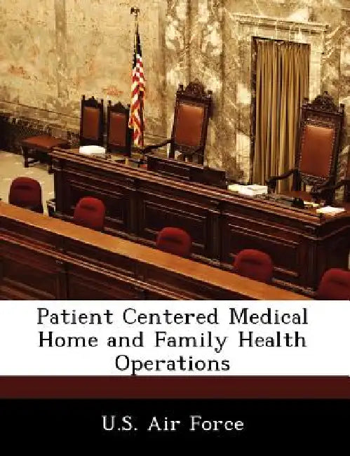 Patient Centered Medical Home and Family Health Operations by U. S. Air Force