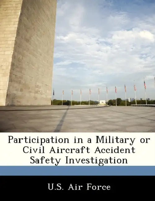 Participation in a Military or Civil Aircraft Accident Safety Investigation by U. S. Air Force
