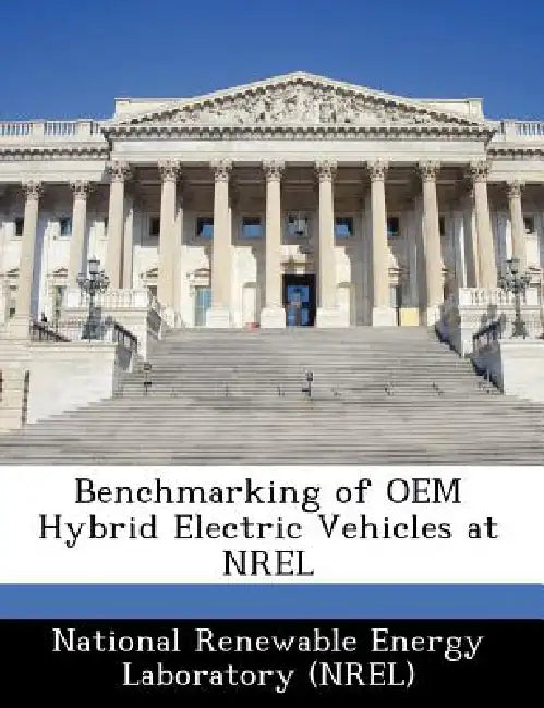 Benchmarking of OEM Hybrid Electric Vehicles at Nrel by National Renewable Energy Laboratory (Nr