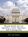 Mental Health Service Specialty: Career Education and Training Plan by U. S. Air Force