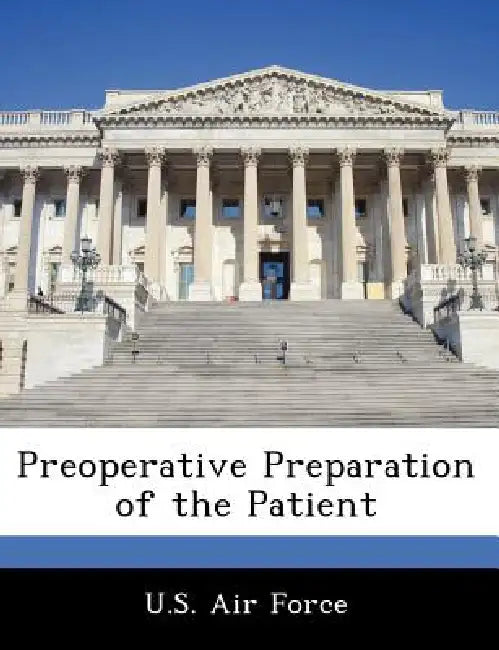 Preoperative Preparation of the Patient by U. S. Air Force