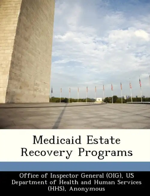 Medicaid Estate Recovery Programs by June Gibbs Brown, Office of Inspector General (Oig), Us Department of Health and Human Servic