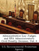 Administrative Law Judges and EPA Administrators: Civil Penalty Decision, Vol. 3 by U S Environmental Protection Agency