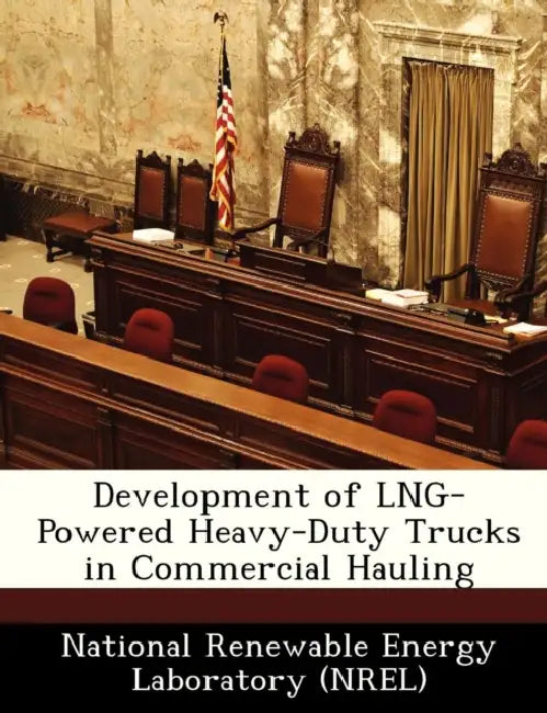 Development of Lng-Powered Heavy-Duty Trucks in Commercial Hauling by National Renewable Energy Laboratory (Nr