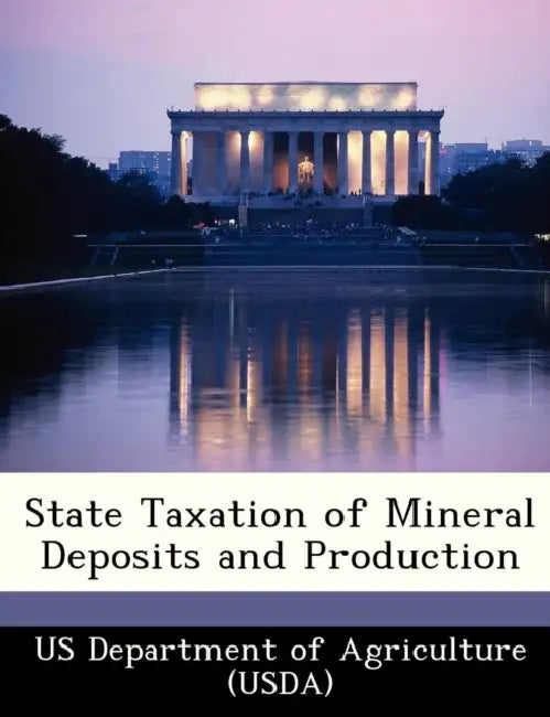 State Taxation of Mineral Deposits and Production by Us Department of Agriculture (Usda)
