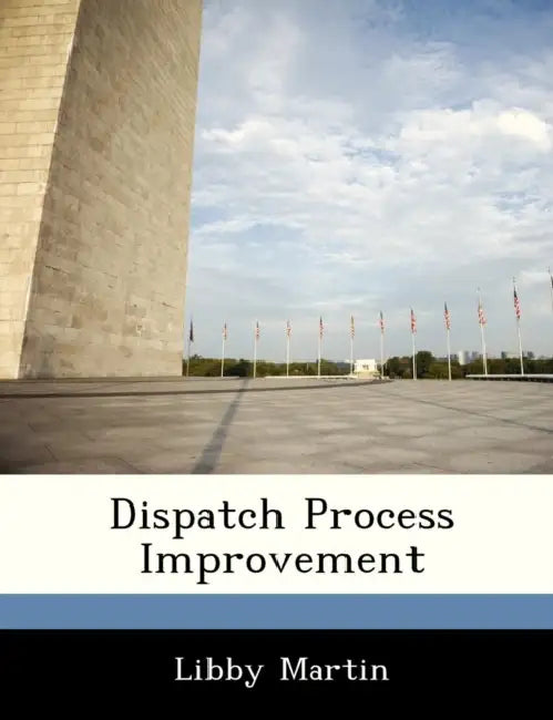 Dispatch Process Improvement by Libby Martin