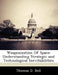 Weaponization of Space: Understanding Strategic and Technological Inevitabilities by Thomas D. Bell