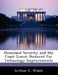 Homeland Security and the Coast Guard: Postured for Technology Improvements by Arthur C. Walsh