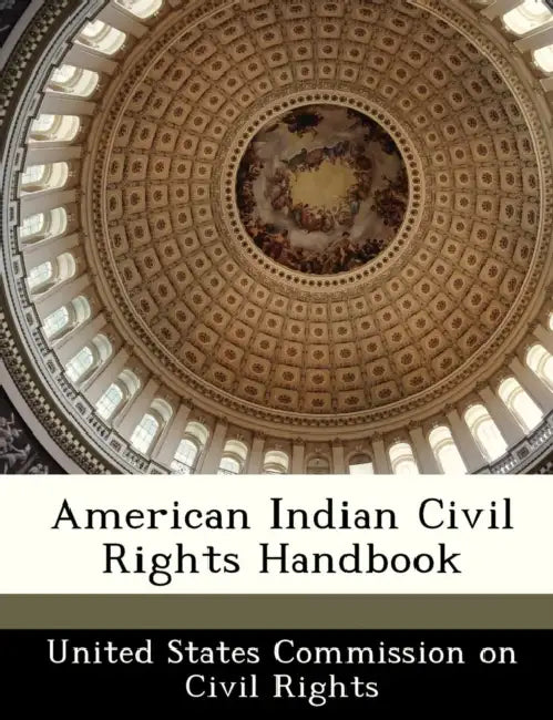 American Indian Civil Rights Handbook by United States Commission on Civil Rights