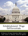 Establishment Wage Differentials by Us Bureau of Labor Statistics (Bls), Julia I. Lane, Laurie A. Salmon