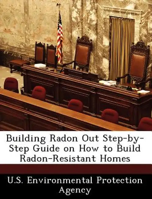 Building Radon Out Step-By-Step Guide on How to Build Radon-Resistant Homes