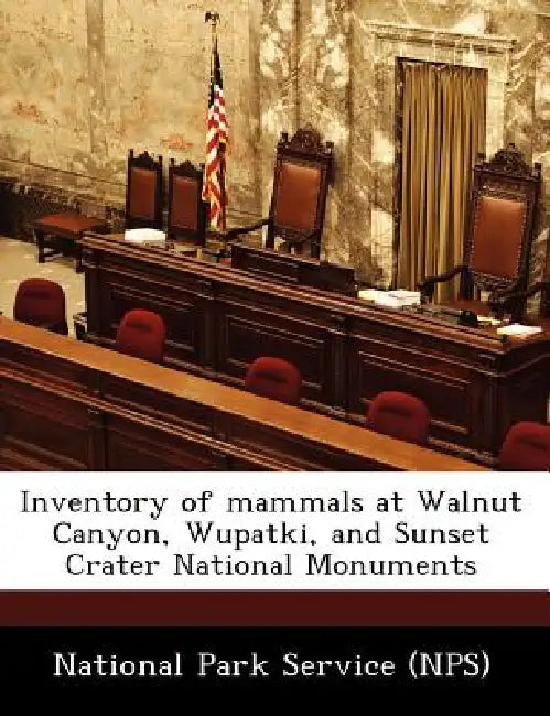 Inventory of Mammals at Walnut Canyon, Wupatki, and Sunset Crater National Monuments by National Park Service
