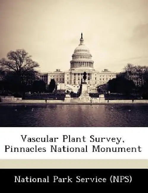 Vascular Plant Survey, Pinnacles National Monument by National Park Service