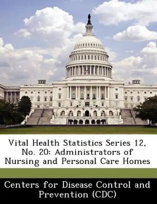 Vital Health Statistics Series 12, No. 20: Administrators of Nursing and Personal Care Homes