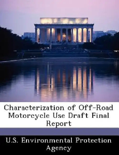 Characterization of Off-Road Motorcycle Use Draft Final Report by U S Environmental Protection Agency
