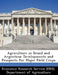 Agriculture in Brazil and Argentina: Developments and Prospects for Major Field Crops by Departm Economic Research Service (Ers)