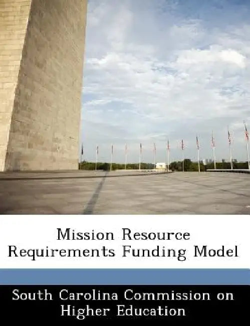 Mission Resource Requirements Funding Model by South Carolina Commission on Higher Educ