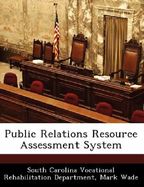 Public Relations Resource Assessment System by Mark Wade, South Carolina Vocational Rehabilitation
