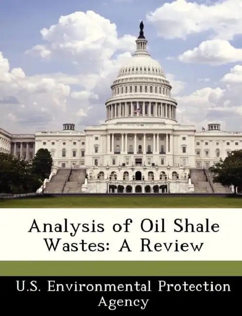 Analysis of Oil Shale Wastes: A Review by U S Environmental Protection Agency