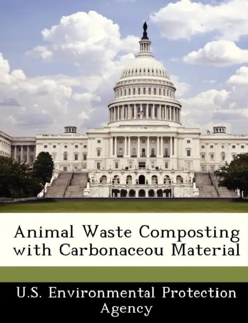 Animal Waste Composting with Carbonaceou Material by U S Environmental Protection Agency