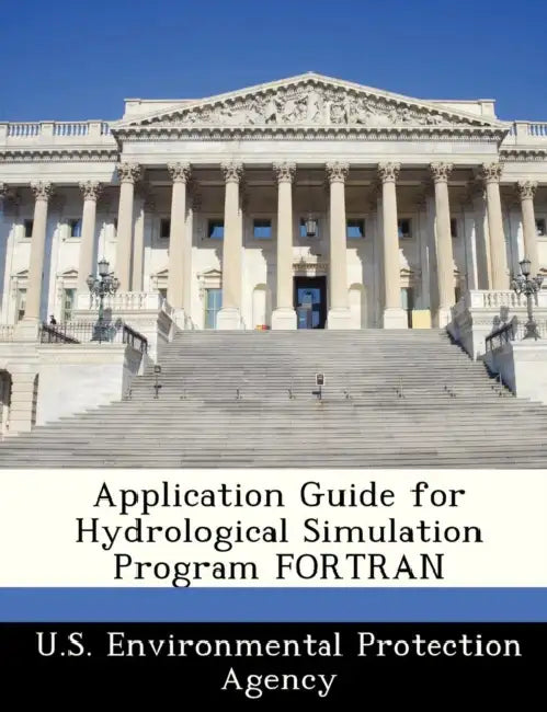 Application Guide for Hydrological Simulation Program FORTRAN by U S Environmental Protection Agency