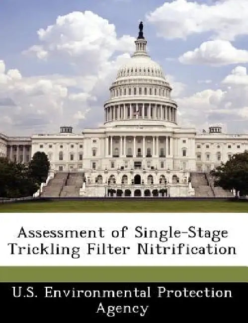 Assessment of Single-Stage Trickling Filter Nitrification by U S Environmental Protection Agency